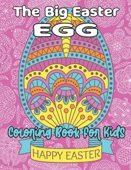 Paperback The Big Easter EGG Coloring Book For Kids: Happy Easter Coloring Pages for Toddlers Preschool Children & Kindergarten Fun and Easy Easter Egg Bunny Ra Book