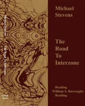 Paperback The Road to Interzone: Reading William S. Burroughs Reading Book