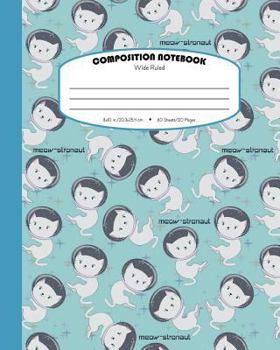 Paperback Composition Notebook Wide Ruled: School Exercise Book For Students - 120 Lined Pages - Meow-stronaut - Blue Book