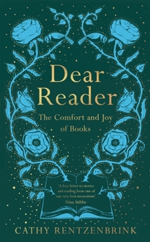 Hardcover Dear Reader: The Comfort and Joy of Books Book