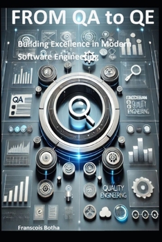 Paperback From QA to QE: Building Excellence in Modern Software Engineering Book