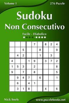 Paperback Sudoku Non Consecutivo - Da Facile a Diabolico - Volume 1 - 276 Puzzle [Italian] Book
