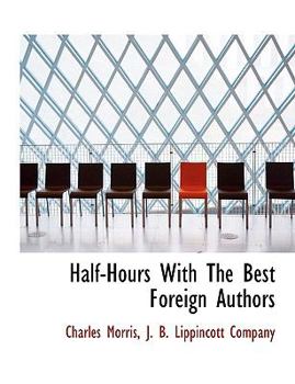Paperback Half-Hours with the Best Foreign Authors Book