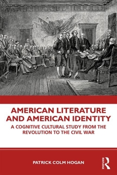Paperback American Literature and American Identity: A Cognitive Cultural Study From the Revolution Through the Civil War Book