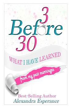 Paperback 3 Before 30: What I Have Learned From My Past Marriages Book