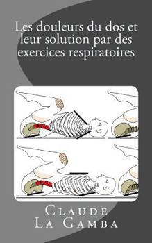 Paperback Les douleurs du dos et leur solution par des exercices respiratoires [French] Book