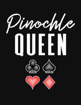 Paperback Pinochle Queen: Pinochle Scoring Sheets Book