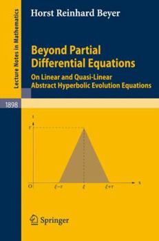 Paperback Beyond Partial Differential Equations: On Linear and Quasi-Linear Abstract Hyperbolic Evolution Equations Book