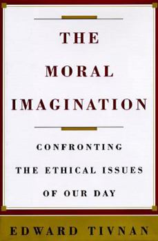Hardcover The Moral Imagination: Confronting the Ethical Issues of Our Day Book