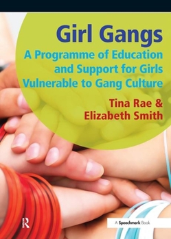 Paperback Girl Gangs: A Programme of Education and Support for Girls Vulnerable to Gang Culture Book
