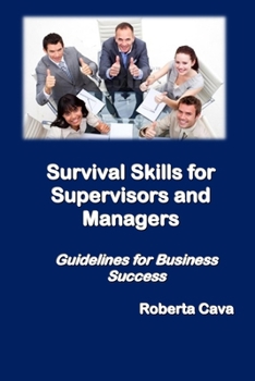 Paperback Survival Skills for Supervisors and Managers: Guidelines for Business Success Book