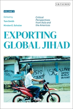 Paperback Exporting Global Jihad: Volume Two: Critical Perspectives from Asia and North America Book