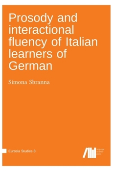 Hardcover Prosody and interactional fluency of Italian learners of German Book