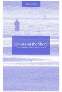 Paperback Ghosts on the Shore: Travel's Along Germany's Baltic Coast Book
