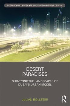 Hardcover Desert Paradises: Surveying the Landscapes of Dubai's Urban Model Book