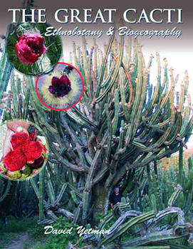 Hardcover The Great Cacti: Ethnobotany and Biogeography Book