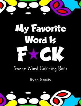 Paperback My Favorite Word Is F*ck: Swear Word Coloring Book