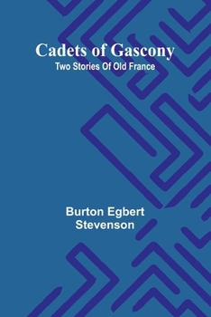 Paperback Cadets of Gascony: Two stories of old France Book