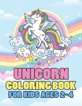 Paperback Unicorn Coloring Book for Kids Ages 2-4: Adorable and Various Unique Design of Coloring Books Perfectly for Childrens ages 4-8 Book