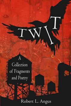 Paperback Twit: A Collection of Fragments and Poetry Book