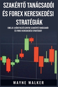 Paperback Szakértő Tanácsadói és Forex Kereskedési Stratégiák [Hungarian] Book