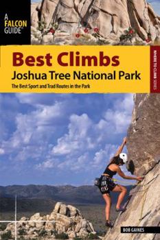 Paperback Best Climbs Joshua Tree National Park: The Best Sport and Trad Routes in the Park Book