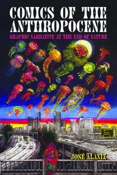 Paperback Comics of the Anthropocene: Graphic Narrative at the End of Nature Book