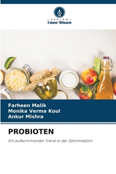 PROBIOTEN: Ein aufkommender Trend in der Zahnmedizin (German Edition)