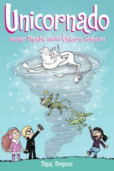Unicornado: Another Phoebe and Her Unicorn Adventure - Book #16 of the Phoebe and Her Unicorn
