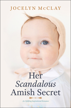 Her Scandalous Amish Secret: An Uplifting Inspirational Romance