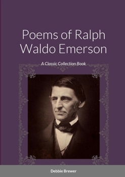 Paperback Poems of Ralph Waldo Emerson: A Classic Collection Book