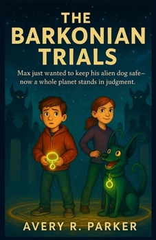 Paperback The Barkonian Trials: Max just wanted to keep his alien dog safe-now a whole planet stands in judgment Book