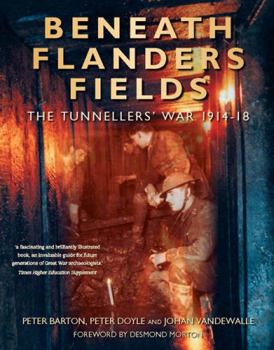 Paperback Beneath Flanders Fields: The Tunnellers' War 1914-18 Book