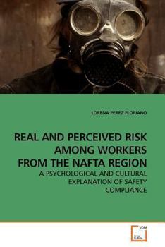 Paperback Real and Perceived Risk Among Workers from the NAFTA Region Book