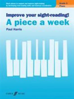 Paperback Improve Your Sight-Reading! Piano -- A Piece a Week, Grade 3: Short Pieces to Support and Improve Sight-Reading by Developing Note-Reading Skills and Book