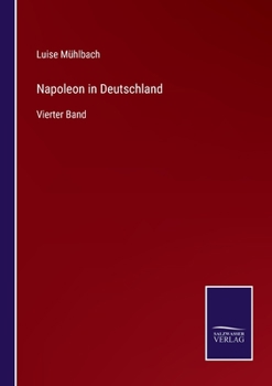 Paperback Napoleon in Deutschland: Vierter Band [German] Book