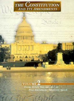 Hardcover The Constitution and its Amendments Vol. 2; From Article 2, sec. 2 to 1st Amendment: Subversive Speech (Vol. 2) Book
