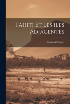 Paperback Tahiti Et Les Îles Adjacentes [French] Book