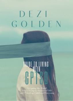 Paperback Guide to Living with CPTSD: Navigating the World When Trying to Survive CPTSD and F*cked-up Childhood Processing Book