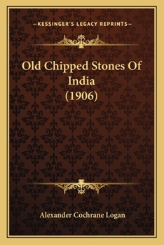 Paperback Old Chipped Stones Of India (1906) Book