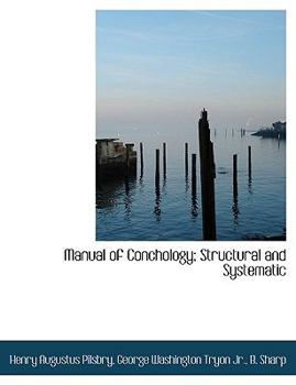 Paperback Manual of Conchology; Structural and Systematic [Large Print] Book