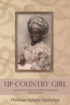 Paperback Up-Country Girl: A Personal Journey and Truthful Portrayal of African Culture Book