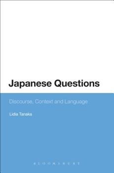 Paperback Japanese Questions: Discourse, Context and Language Book