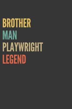 Paperback Brother Man Playwright Legend Notebook: Lined Journal, 120 Pages, 6 x 9, Matte Finish, Gift For Bro Book