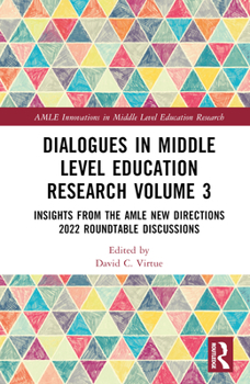 Hardcover Dialogues in Middle Level Education Research Volume 3: Insights from the Amle New Directions 2022 Roundtable Discussions Book