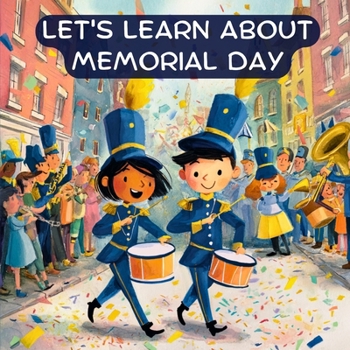 Paperback Let's Learn About Memorial Day: A Patriotic Rhyming Book for Kids to Celebrate Memorial Day Book