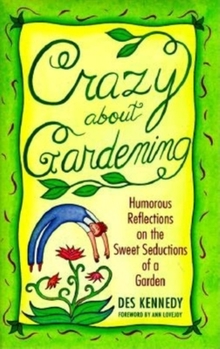 Hardcover Crazy about Gardening: Humorous Reflections on the Book