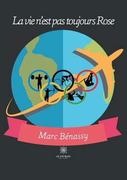 Paperback La vie n'est pas toujours Rose [French] Book