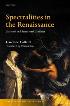 Hardcover Spectralities in the Renaissance: Sixteenth and Seventeenth Centuries Book