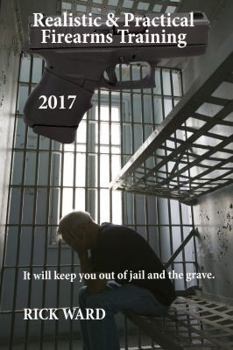 Paperback Realistic & Practical Firearms Training: 2017 Book